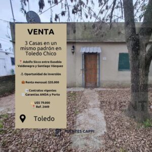 Venta en Toledo Chico – 3 casas en un mismo padrón, todas alquiladas | Fuentes Cappi Propiedades – Ref. 2449