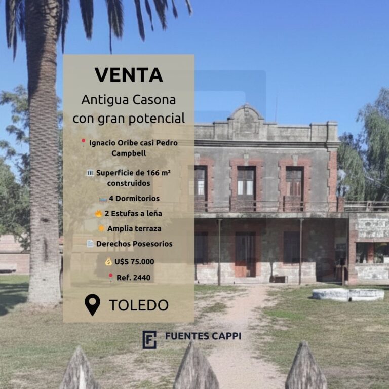 Venta Antigua Casona en Toledo - Gran potencial, 166 m², 4 dormitorios | Fuentes Cappi Propiedades – Ref. 2440