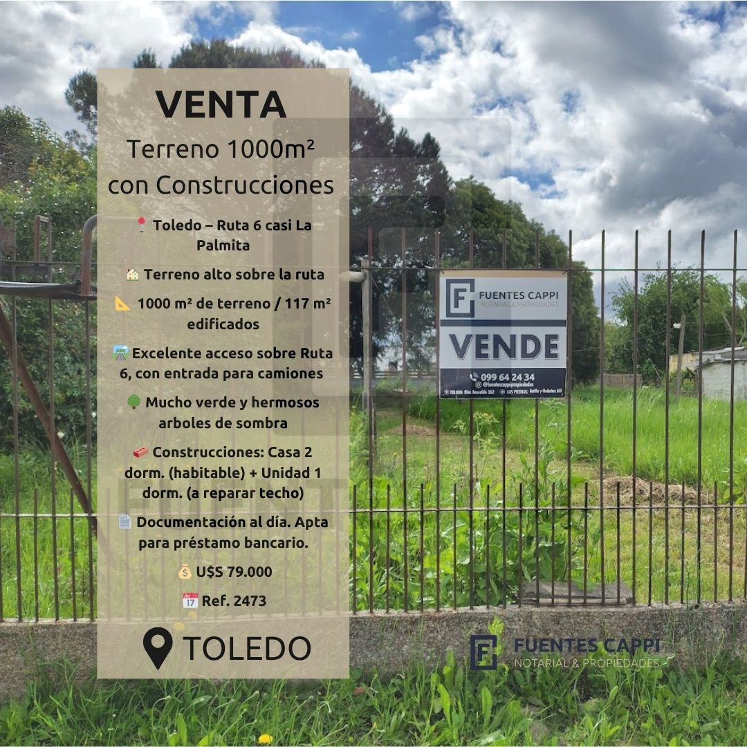 Venta Terreno con Construcciones sobre Ruta 6, Toledo - 1000m², Apto Banco | Fuentes Cappi Propiedades – Ref. 2473