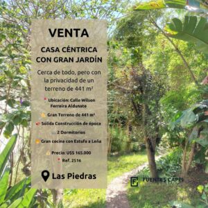 Venta Casa en Las Piedras – Céntrica, Sólida y con Gran Jardín – Fuentes Cappi Propiedades – Ref. 2516