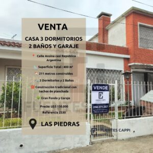 Venta Casa en Las Piedras – 3 Dormitorios, 2 Baños, Garaje, Gran Fondo y Apta Banco – Fuentes Cappi Propiedades – Ref. 2530