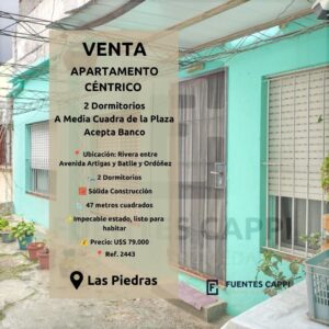 Venta Apartamento en Las Piedras – 2 Dormitorios, Pleno Centro, Sin Gastos Comunes y Apta Banco – Fuentes Cappi Propiedades – Ref. 2443