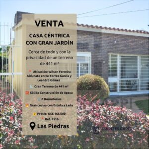Venta Casa en Las Piedras – Céntrica, Sólida y con Gran Jardín – Fuentes Cappi Propiedades – Ref. 2516